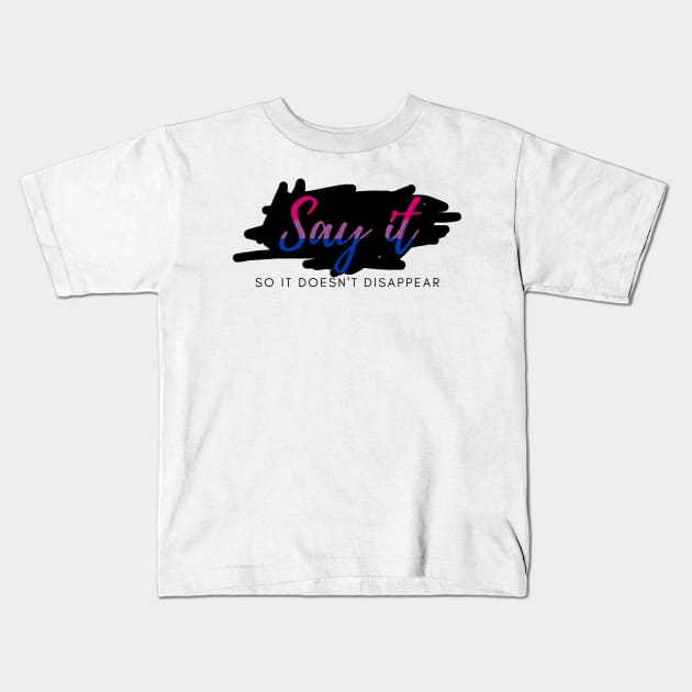 bi, say it Kids T-Shirt by monoblocpotato